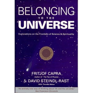 Belonging to the Universe: Explorations on the Frontiers of Science and Spirituality