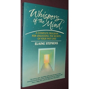Whispers of the Mind: A Complete Programme for Unlocking the Secrets of Your Past Lives