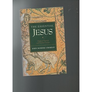 Essential Jesus: Original Sayings and Earliest Images