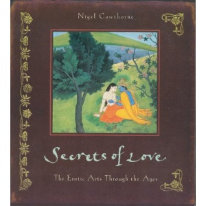 Secrets of Love: The Erotic Arts through the Ages