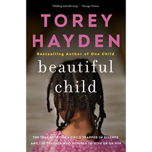 Beautiful Child: The True Story of a Child Trapped in Silence and the Teacher Who Refused to Give Up on Her