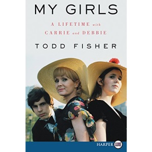 My Girls: A Lifetime with Carrie and Debbie