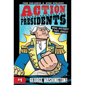 Action Presidents #1: George Washington!