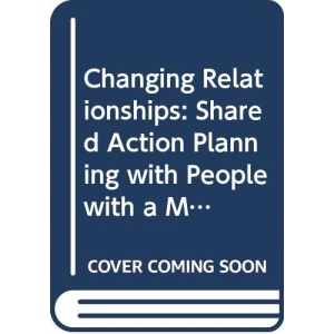 Changing Relationships: Shared Action Planning with People with a Mental Handicap