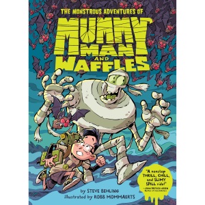 The Monstrous Adventures of Mummy Man and Waffles