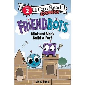 Friendbots: Blink and Block Build a Fort (I Can Read Comics Level 2)