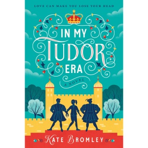 In My Tudor Era: A Raunchy Time-Travel Romanc...