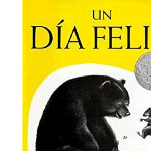 Un Dia Feliz: The Happy Day (Spanish Edition)