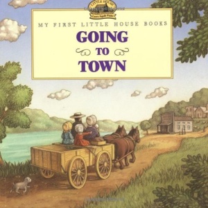 Going to Town (Little House Picture Book)