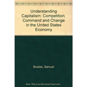 Understanding Capitalism: Competition, Command and Change in the United States Economy