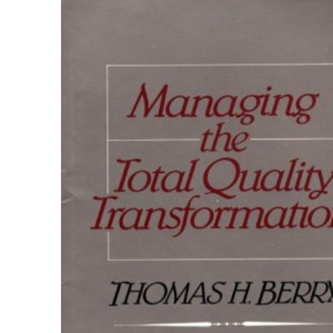 Managing the Total Quality Transformation