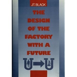 Design of the Factory with a Future (McGraw-Hill Series in Industrial Engineering & Management Science)