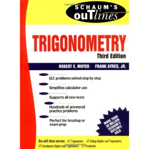 Schaum's Outline of Trigonometry: With Calculator-based Solutions (Schaum's Outline Series)