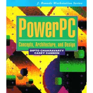 PowerPC: Concepts, Architecture and Design (J.Ranade Workstation S.)