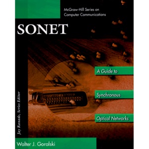 SONET: A Guide to Synchronous Optical Networks (McGraw-Hill Series on Computer Communications)