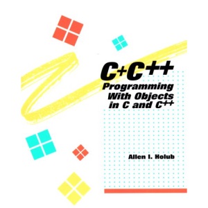 C+C++: Programming with Objects in C. and C++