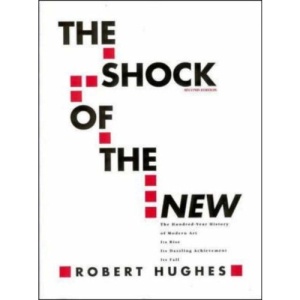 The Shock of The New: Art and the Century of Change