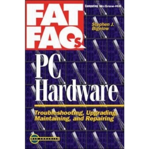 Bigelow's PC Hardware FAQ Book: 1000 PC Troubleshooting, Upgrading, Maintaining and Repairing Questions and Answers (Fat FAQs)