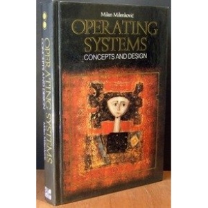 Operating Systems: Concepts and Design (McGraw-Hill computer science series)