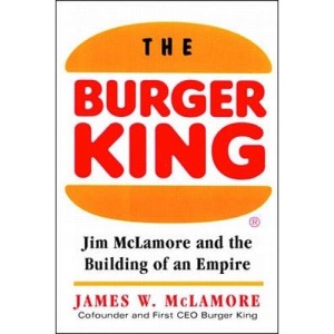 Burger King: Jim McLamore and the Building of an Empire