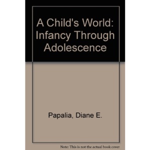 A Child's World: Infancy Through Adolescence