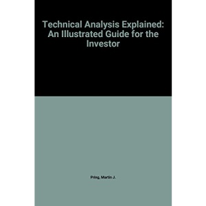 Technical Analysis Explained: An Illustrated Guide for the Investor