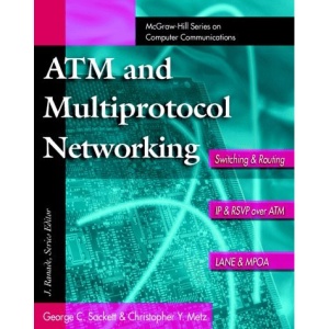 ATM and Multiprotocol Networking (McGraw-Hill Series on Computer Communications)