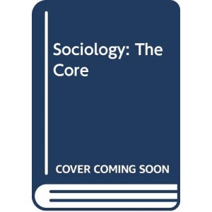 Sociology: The Core