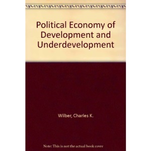 The Political Economy of Development and Underdevelopment