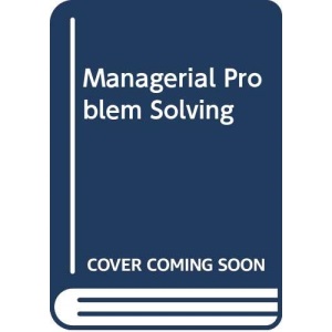 Managerial Problem Solving (McGraw-Hill European series in management)