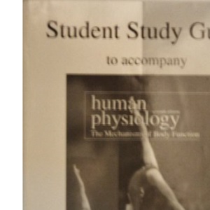 Student Study Guide to Accompany Human Physiology