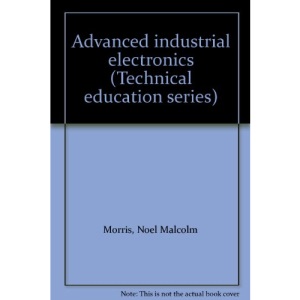 Advanced Industrial Electronics (Technical education series)