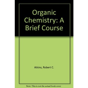 Organic Chemistry: A Brief Course
