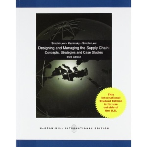 Designing and Managing the Supply Chain: Concepts, Strategies & Case studies