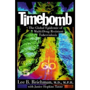 Timebomb: The Global Epidemic of Multi-drug Resistant Tuberculosis