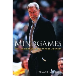 Mindgames: Phil Jackson's Long Strange Journey