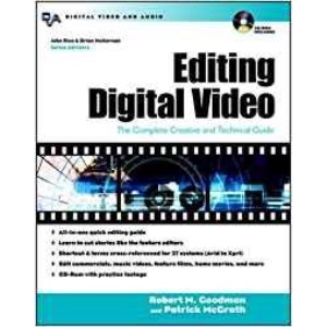 Editing Digital Video: The Complete Creative and Technical Guide (ELECTRONICS)
