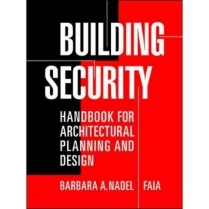 Building Security: Handbook for Architectural Planning and Design