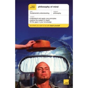 Philosophy of Mind (Teach Yourself (McGraw-Hill))