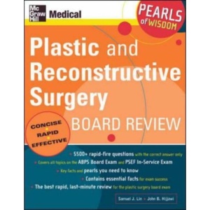 Plastic and Reconstructive Surgery Board Review: Pearls of Wisdom
