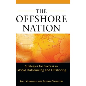 The Offshore Nation: Strategies for Success in Global Outsourcing and Offshoring