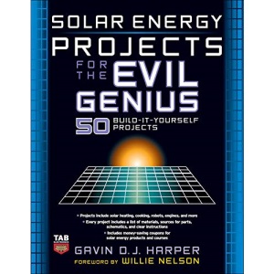 Solar Energy Projects for the Evil Genius