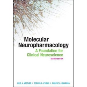 Molecular Neuropharmacology: A Foundation for Clinical Neuroscience, Second Edition