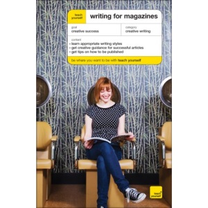 Teach Yourself Writing for Magazines