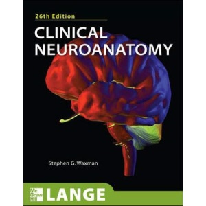 Clinical Neuroanatomy, 26th Edition (Clinical Neuroanatomy (Waxman))