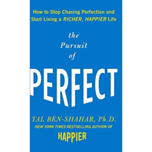 The Pursuit of Perfect: How to Stop Chasing Perfection and Start Living a Richer, Happier Life (NTC SELF-HELP)
