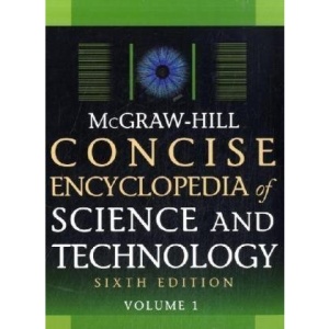 McGraw-Hill Concise Encyclopedia of Science and Technology, Sixth Edition (McGraw-Hill Concise Encyclopedia of Science & Technology)
