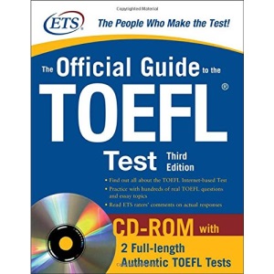 The Official Guide to the TOEFL iBT with CD-ROM, Third Edition (McGraw-Hill's Official Guide to the New TOEFL Ibt (W/CD))
