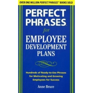 Perfect Phrases for Employee Development Plans (Perfect Phrases Series)