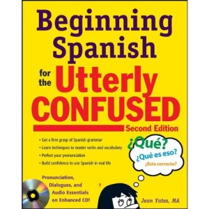 Beginning Spanish for the Utterly Confused with Audio CD, Second Edition